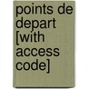 Points de Depart [With Access Code] by Mary Ellen Scullen