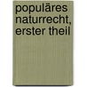 Populäres Naturrecht, Erster Theil door J.P.A. Leisler