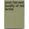Post-harvest quality of red lentils door Daniella Alejo Lucas