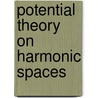 Potential Theory on Harmonic Spaces door Corneliu Constantinescu