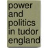 Power And Politics In Tudor England