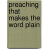 Preaching That Makes the Word Plain door William Clair Turner