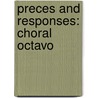 Preces and Responses: Choral Octavo door Alfred Publishing