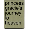 Princess Gracie's Journey to Heaven door J.B. Nessa