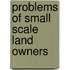 Problems of Small Scale Land Owners