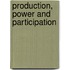 Production, Power and Participation