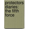 Protectors Diaries: The Fifth Force door Michael Dyson