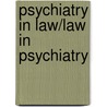 Psychiatry in Law/Law in Psychiatry by Slovenko Ralph