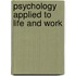 Psychology Applied to Life and Work