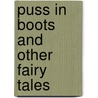 Puss in Boots and Other Fairy Tales door Anon