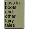 Puss in Boots and Other Fairy Tales by Anon