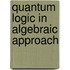Quantum Logic in Algebraic Approach