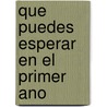 Que Puedes Esperar en el Primer Ano by Sharon Mazel