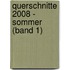 Querschnitte 2008 - Sommer (Band 1)