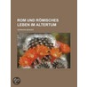Rom Und R Misches Leben Im Altertum by Hermann Bender