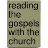Reading the Gospels with the Church by Raymond E. Brown