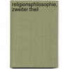 Religionsphilosophie, zweiter Theil door Carl August Eschenmayer