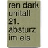 Ren Dark Unitall 21. Absturz im Eis
