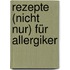 Rezepte (nicht nur) für Allergiker