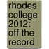 Rhodes College 2012: Off the Record