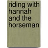 Riding with Hannah and the Horseman door Johnny D. Boggs