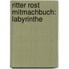 Ritter Rost Mitmachbuch: Labyrinthe door Cordula Thörner