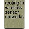Routing in Wireless Sensor Networks door Eugen Wittmann