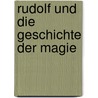 Rudolf und die Geschichte der Magie by Rüdiger Elsner