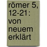 Römer 5, 12-21: Von Neuem Erklärt door E. Hünefeld