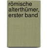 Römische Alterthümer, Erster band by Ludwig Mendelssohn