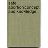 Safe Abortion:Concept and Knowledge door Shrijana Pandey