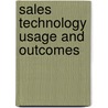 Sales Technology Usage and Outcomes door Ashwani Kumar Upadhyay