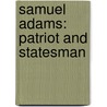 Samuel Adams: Patriot and Statesman door Matt Doeden