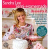 Sandra Lee Semi-Homemade Desserts 2 door Sandra Lee