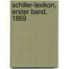 Schiller-Lexikon, Erster Band, 1869 door Ludwig Rudolph