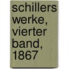 Schillers Werke, Vierter Band, 1867 door Friedrich Schiller