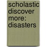 Scholastic Discover More: Disasters door David Buurnie
