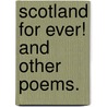 Scotland for Ever! and other poems. by Robert Watson