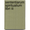 Sententiarum Spiritualium Libri Iii door Carl von Reifitz