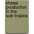Sheep Production in The Sub-tropics