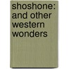 Shoshone: and Other Western Wonders door Edwards Roberts