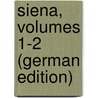 Siena, Volumes 1-2 (German Edition) by Chedowski Kazimierz