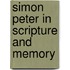 Simon Peter in Scripture and Memory