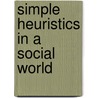 Simple Heuristics in a Social World door Ulrich Hoffrage