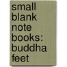 Small Blank Note Books: Buddha Feet by Tushita