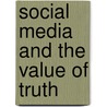 Social Media and the Value of Truth by Mitchell R. Haney