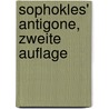 Sophokles' Antigone, Zweite Auflage door William Sophocles