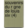 Souvenirs Du R Gne De Louis Xiv (4) door Gabriel Jules Cosnac