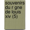 Souvenirs Du R Gne De Louis Xiv (5) door Gabriel Jules Cosnac