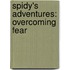 Spidy's Adventures: Overcoming Fear